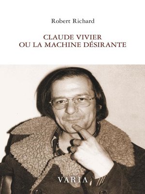 cover image of Claude Vivier ou la machine désirante